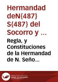 Regla, y Constituciones de la Hermandad de N. Señora del Socorro, y Animas Benditas del Purgatorio, en el Real Conuento de N.P.S. Benito, desta ciudad de Seuilla... | Biblioteca Virtual Miguel de Cervantes