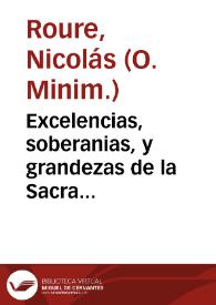 Excelencias, soberanias, y grandezas de la Sacra Religion Trinitaria Redentora Descalça, por Descalça, por Redentora, y por Trinitaria : oracion segunda panegyrica / que predicò el M.R.P. Fr. Nicolàs Roure ... en las fiestas maximas, que esta sacra Familia Trinitaria Descalça, celebrò al cumplimiento de su primer siglo, en los dias 23 y 24 de agosto, año 1699 | Biblioteca Virtual Miguel de Cervantes