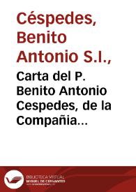 Carta del P. Benito Antonio Cespedes, de la Compañia de Jesus, sobre la vida, virtudes, y muerte del P. Dionysio Xauier Orea, Rector del Colegio de Murcia, à los Padres, y Hermanos de la Provincia de Toledo | Biblioteca Virtual Miguel de Cervantes