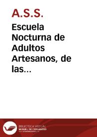 Escuela Nocturna de Adultos Artesanos, de las Parroquias del Salvador, San José y San Pedro, en la misma escuela pública que dirige Don José Aguilera, calle del Pilar Seco | Biblioteca Virtual Miguel de Cervantes