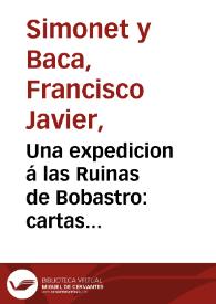 Una expedicion á las Ruinas de Bobastro : cartas dirijidas al Ilmo. Sr. D. Aureliano Fernandez Guerra / por Francisco Javier Simonet | Biblioteca Virtual Miguel de Cervantes