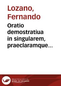 Oratio demostratiua in singularem, praeclaramque commendationem, & gloriam inclytissimi Sanctitate, meritis, & stemmate Quarti Gandiae Ducis, Diui Francisci A Borgia ... , declamata in ... ecclesia hispalensi, die 1 mensis decembris ... 1761 / auctore Patre Fr. Ferdinando Lozano... | Biblioteca Virtual Miguel de Cervantes