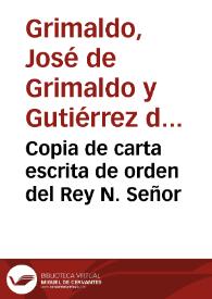 Copia de carta escrita de orden del Rey N. Señor / por el señor Don Joseph de Grimaldo, su Secretario de Estado, el dia 23 de Agosto de 1706, à esta Muy Noble, y Muy Leal Ciudad de Sevilla | Biblioteca Virtual Miguel de Cervantes