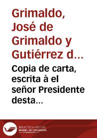 Copia de carta, escrita à el señor Presidente desta Real Chancilleria, de orden de su Magestad / por el señor D. Joseph de Grimaldo ... que llegò con Extraordinario oy lunes 2 de mayo de 1707 | Biblioteca Virtual Miguel de Cervantes