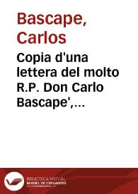 Copia d'una lettera del molto R.P. Don Carlo Bascape', preuosto di S. Barnaba di Milano a Monsig. Vescouo di Piacenza, per relatione del felice passagio dell' ... Cardinale Borromeo ... di questa à miglior uita | Biblioteca Virtual Miguel de Cervantes