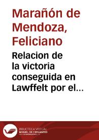 Relacion de la victoria conseguida en Lawffelt por el rey christianissimo, sobre el exercito de los aliados, el dia dos de julio de 1747 | Biblioteca Virtual Miguel de Cervantes