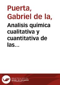 Analisis química cualitativa y cuantitativa de las aguas minero-medicinales de Marmolejo (provincia de Jaén) / practicada por ... Gabriel de la Puerta | Biblioteca Virtual Miguel de Cervantes