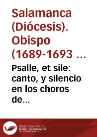 Psalle, et sile : canto, y silencio en los choros de las santas iglesias cathedrales, y colegiatas / [Martín de Ascargorta] | Biblioteca Virtual Miguel de Cervantes