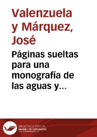 Páginas sueltas para una monografía de las aguas y baños minerales de Lanjarón / por el doctor don José Valenzuela y Márquez... | Biblioteca Virtual Miguel de Cervantes