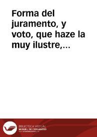 Forma del juramento, y voto, que haze la muy ilustre, y noble Congregacion de los Esclavos de Maria Santissima, sita en el Conuento Grande de N. Señora de la Merced ... de la ciudad de Seuilla, de afirmar, creer, y defender el mysterio de la Inmaculada Concepcion de Maria Santissima Señora nuestra | Biblioteca Virtual Miguel de Cervantes