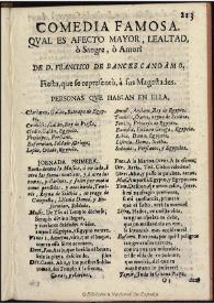 Qual es afecto mayor, lealtad ò sangre, ò amor? / de D. Francisco de Bances Candamo | Biblioteca Virtual Miguel de Cervantes