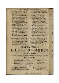 Hacer remedio el dolor / Jerónimo de Cáncer, Juan de Matos Fragoso y Agustín Moreto ; edición crítica de María Luisa Lobato y Francisco Sánchez Ibáñez | Biblioteca Virtual Miguel de Cervantes