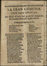 Caer para levantar / de Don Iuan de Matos Fregoso [sic], D. Geronimo Cancer y D. Agustin Moreto | Biblioteca Virtual Miguel de Cervantes