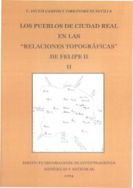 Los pueblos de Ciudad Real en las "Relaciones topográficas" de Felipe II. Tomo II / F. Javier Campos y Fernández Sevilla | Biblioteca Virtual Miguel de Cervantes