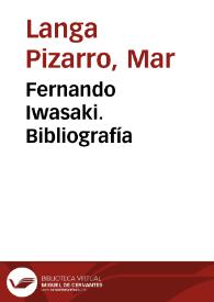 Fernando Iwasaki. Biografía / Mar Langa Pizarro | Biblioteca Virtual Miguel de Cervantes