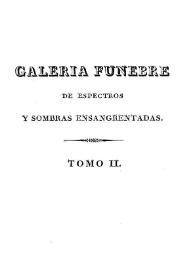 Galeria fúnebre de historias trágicas, espectros y sombras ensangrentadas. Tomo 2 / su autor Agustín Pérez Zaragoza Godínez | Biblioteca Virtual Miguel de Cervantes