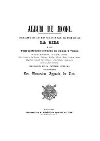 Album de momo : Colección de lo mas selecto que se publicó en La risa, ó sean, composiciones jocosas en prosa y verso de los Srs. Hartzenbusch ... [et al.] ; Publicación de la Sociedad Literaria, bajo la dirección de Wenceslao Ayguals de Izco | Biblioteca Virtual Miguel de Cervantes