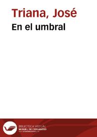 En el umbral / José Triana | Biblioteca Virtual Miguel de Cervantes