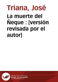 La muerte del Ñeque : [versión revisada por el autor] / José Triana | Biblioteca Virtual Miguel de Cervantes