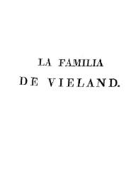 La familia de Vieland ó Los prodigios. Tomo cuarto / [Gaspard Jean Eusèbe Pigault-Maubaillarcq]; puesta en español por el Dr. D. Luis Monfort | Biblioteca Virtual Miguel de Cervantes