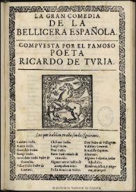 La Belligera española / compuesta por... Ricardo de Turia | Biblioteca Virtual Miguel de Cervantes