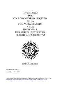 Inventario del Colegio Máximo de Quito de la Compañía de Jesús y sus haciendas durante su secuestro el 20 de agosto de 1767 / [edición y transcripción] P. Francisco Piñas Rubio S.J. | Biblioteca Virtual Miguel de Cervantes