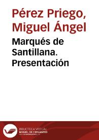 Marqués de Santillana. Presentación / Miguel Ángel Pérez Priego | Biblioteca Virtual Miguel de Cervantes