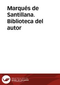 Marqués de Santillana. Biblioteca del autor / Miguel Ángel Pérez Priego | Biblioteca Virtual Miguel de Cervantes