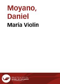 María Violín / Daniel Moyano | Biblioteca Virtual Miguel de Cervantes