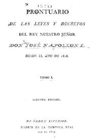 Prontuario de las leyes y decretos del Rey Nuestro Señor Don José Napoleón I desde el año 1808. Tomo I | Biblioteca Virtual Miguel de Cervantes