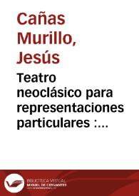 Teatro neoclásico para representaciones particulares : "Polixena, tragedia en un acto fácil de executarse" / Jesús Cañas Murillo | Biblioteca Virtual Miguel de Cervantes