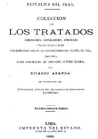 Colección de los tratados, convenciones, capitulaciones, armisticios y otros actos diplomáticos y políticos celebrados desde la independencia hasta el día, precedida de una introducción que comprende la época colonial. Tomo segundo / por Ricardo Aranda | Biblioteca Virtual Miguel de Cervantes