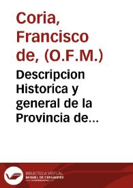 Descripcion Historica y general de la Provincia de Extremadura, que contiene lo mas memorable, desde el principio de la Fè; fundacion de sus Yglesias y Obispados, con otras cosas de notar  [Manuscrito] / Compuesto por Fr[ay] Fran[cis]co de Coria de la Provincia de S[a]n Gavriel, de los Descalzos de S[a]n Francisco. En Sevilla à 20 de enero de 1608 | Biblioteca Virtual Miguel de Cervantes