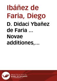 D. Didaci Ybañez de Faria ... Novae additiones, observationes et notae ad libros Variarum resolutionum ... Didaci Covarruvias a Leiva ... necessariis indicibus locupletatae | Biblioteca Virtual Miguel de Cervantes