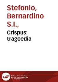 Crispus : tragoedia / Bernardini Stephonii Sabini... | Biblioteca Virtual Miguel de Cervantes