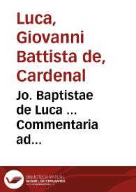 Jo. Baptistae de Luca ... Commentaria ad constitutionem ... Innocentii XI De statutariis successionibus:  cum particulis statutorum & legum ... ; accedit De pensionibus ecclesiasticis ad ornatum constitutionis eiusdem Pontificis ...:  cum variis indultis transferendi... | Biblioteca Virtual Miguel de Cervantes