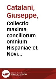 Collectio maxima conciliorum omnium Hispaniae et Novi Orbis, epistolarumque decretalium celebriorum... : cum notis, & dissertationibus... / ura, et studio Josephi Saenz de Aguirre...; tomus secundus...; auctore Josepho Catalano | Biblioteca Virtual Miguel de Cervantes