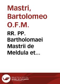 RR. PP. Bartholomaei Mastrii de Meldula et Bonaventurae Belluti de Catana ... tomus tertius : continens disputationes ad mentem Scoti in Aristotelis Stagiritae libros de anima... | Biblioteca Virtual Miguel de Cervantes