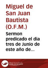 Sermon predicado el dia tres de Junio de este año de 1727 en la Capilla de San Clemente Martyr, sagrario de la Santa Iglesia Metropolitana y patriarchal de la ciudad de Sevilla ... / su author el M.R.P. Fr. Miguel de San Juan Baptista ... | Biblioteca Virtual Miguel de Cervantes