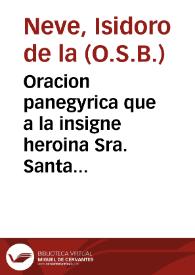 Oracion panegyrica que a la insigne heroina Sra. Santa Barbara / predicò el dia 5 de diciembre ... el muy Rdo. Pad. Mro. Fray Isidoro de la Neve ... | Biblioteca Virtual Miguel de Cervantes