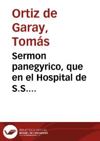 Sermon panegyrico, que en el Hospital de S.S. Bernardo, llamado de los Viejos, de esta ciudad de Sevilla / predicò à su ... Hermandad ... dia 20 de agosto ... año de 1740, el Sr.D.D. Thomas Ortiz de Garai...; sacalo a luz ... Don Lorenzo Gonzalez Maestre... | Biblioteca Virtual Miguel de Cervantes