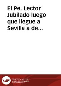 El Pe. Lector Jubilado luego que llegue a Sevilla a de proueer el auto del tenor siguiente. En la villa de Cazorla en (blanco) dias del mes de (blanco) su Pd. Rda. del P. Fr. Fran[cis]co Delgado Calificador ... para la aueriguazion y castigo de la Abb[ades]a, oficialas y otras religiosas del Conuento de S. Joan de la Penitenzia desta villa por las causas contenidas en su Comission... | Biblioteca Virtual Miguel de Cervantes