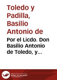 Por el Licdo. Don Basilio Antonio de Toledo, y Padilla, Clerigo de corona. En el pleyto con el señor D. Gonzalo de Padilla, Pacheco, del Consejo de su Magd. y su Oydor en la Rl. Audiencia de Sevilla, sobre la sucession de la Capellania que fundò D{487} Maria de Padilla Pacheco... | Biblioteca Virtual Miguel de Cervantes