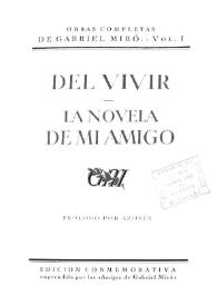 Obras Completas de Gabriel Miró. Vol. 1. Del vivir ; La novela de mi amigo / prólogo por Azorín; revisión del texto, notas, biografía y bibliografía de P. C. [Pedro Caravia Hevia] | Biblioteca Virtual Miguel de Cervantes