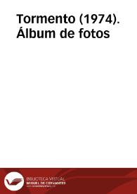 Tormento (1974). Álbum de fotos | Biblioteca Virtual Miguel de Cervantes