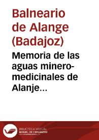 Memoria de las aguas minero-medicinales de Alanje (Badajoz), correspondiente á la temporada balnearia de 1866 / por Dn. Antonio Berzosa, Médico-Drector de las mismas. | Biblioteca Virtual Miguel de Cervantes