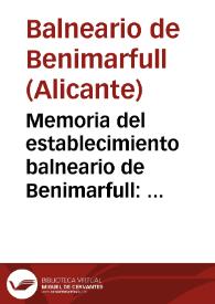 Memoria del establecimiento balneario de Benimarfull : temporada de 1889 / Medico-Director Dr. Adolfo Cervera Torres. | Biblioteca Virtual Miguel de Cervantes