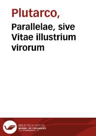 Parallelae, sive Vitae illustrium virorum / Plotino. Vitae Platonis et Aristotelis   Guarinus Veronensis. Vita Caroli Magni [en castellano:] = Vidas, trad. por Alfonso de Palencia   Donatus Acciaiolus. | Biblioteca Virtual Miguel de Cervantes