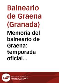 Memoria del balneario de Graena : temporada oficial del año 1894 / el Médico-Director Domingo F. Campa. | Biblioteca Virtual Miguel de Cervantes