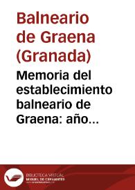 Memoria del establecimiento balneario de Graena : año de 1895 / el Médico-Director Domingo F. Campa. | Biblioteca Virtual Miguel de Cervantes